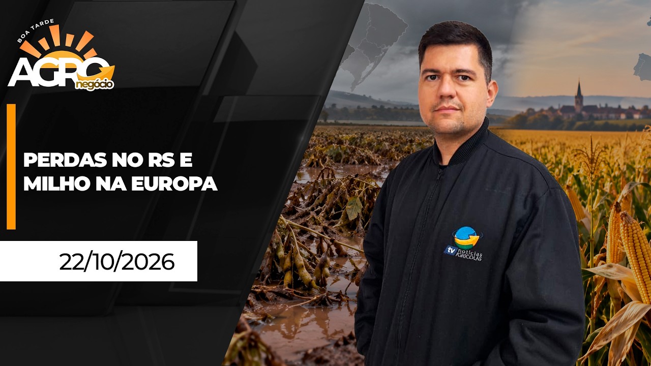 BOA TARDE AGRO - Perdas no RS e milho na Europa