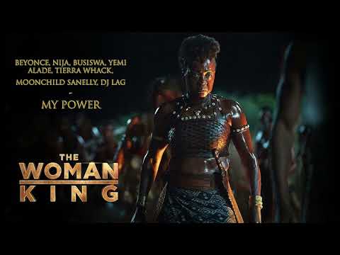 Beyonce,Nija,Busiswa,Yemi Alade,Tierra Whack,Moonchild Sanelly,DJ Lag  - My Power ("The Woman King")