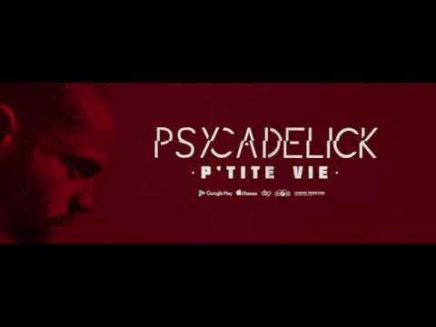 Psycadelick  - P'tite vie
