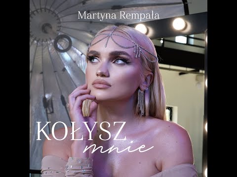 Martyna Rempała - Kołysz mnie (Official Video)
