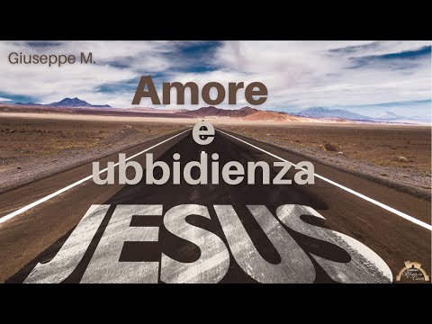 Amore e ubbidienza - Domenica 02/04/2023 -  ore 10:30 - ospite - Giuseppe Montesanto