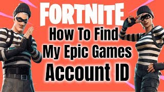 How To Find Your Epic Games Account ID (fortnite)