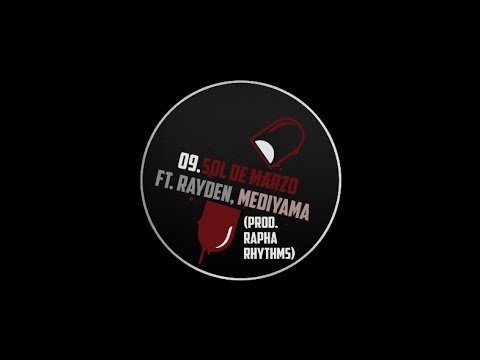 09. EL MOMO - SOL DE MARZO FT. RAYDEN Y MEDIYAMA (PROD. RAPHA RHYTHMS)