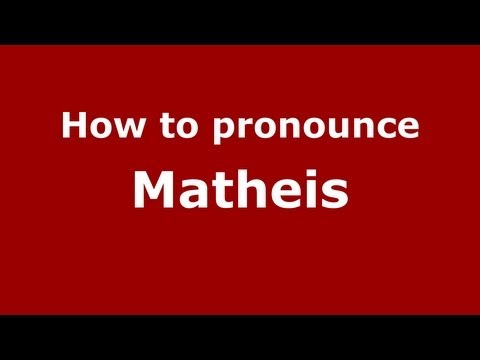 How to pronounce Matheis