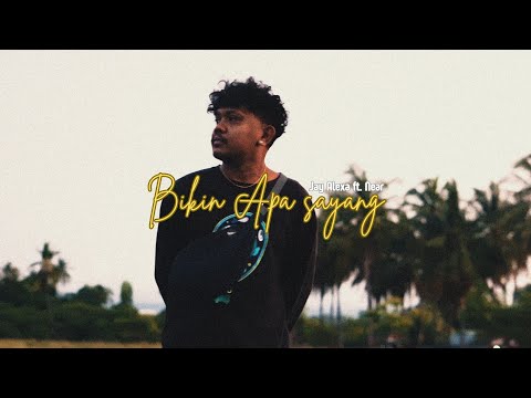 Jay Alexa - Bikin Apa Sayang ft. Near (Official Lyric Video)