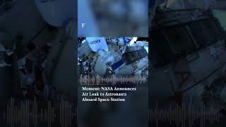 new Moment NASA Announces Air Leak to Astronauts Aboard Space Station