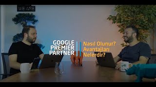 Google Premier Partner Nasıl Olunur | Avantajları Nelerdir?