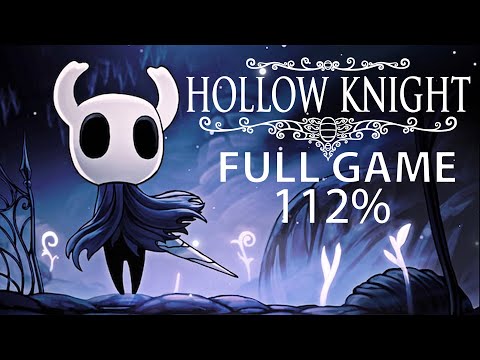 Hollow Knight - Full Game Walkthrough (112% NO DEATH)