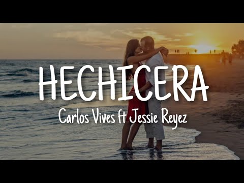 Carlos Vives, Jessie Reyez - Hechicera (Letra/Lyrics)