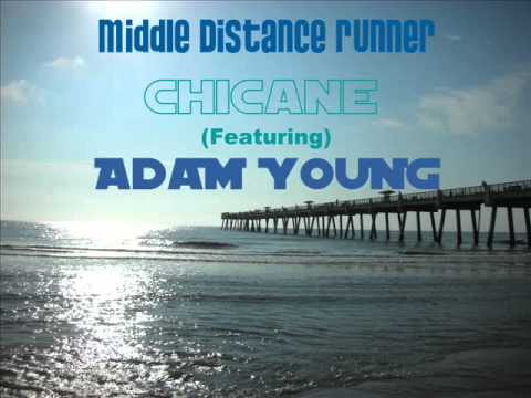 Chicane Ft Adam Young - Middle Distance Runner