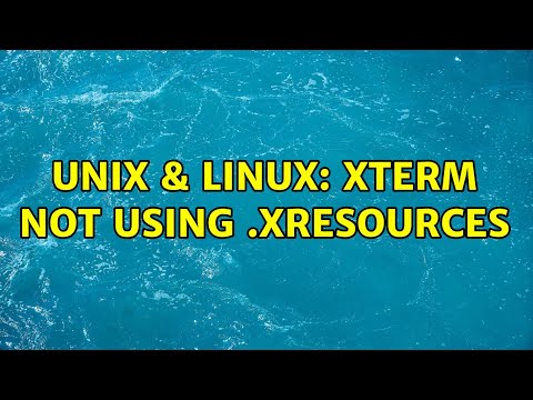 Unix & Linux: xterm not using .Xresources (2 Solutions!!)