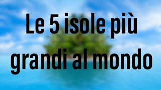 Le 5 isole più grandi al mondo