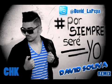 CHK - Por siempre seré yo (David Soliva Remix).wmv