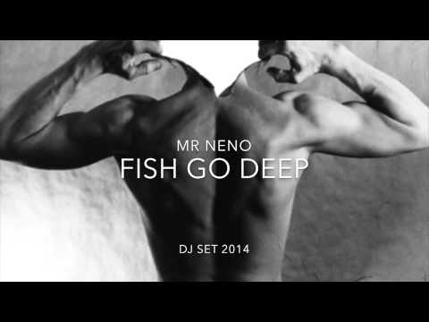 Mr Neno Fish Go Deep Dj Set 2014