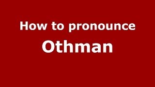 How to pronounce Othman