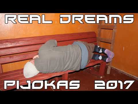 Real Dreams - Pijokas  (2017) NAUJIENA !!!