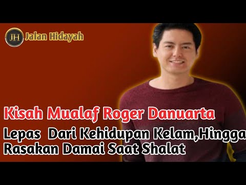 MUALAF TERBARU 2022 - KISAH ROGER DANUARTA,LEPAS  KEHIDUPAN KELAM,HINGGA RASAKAN DAMAI SAAT SHALAT