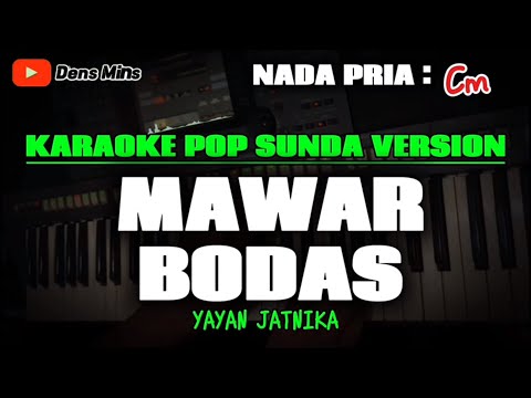 MAWAR BODAS ~ YAYAN JATNIKA || KARAOKE POP SUNDA VERSION ~ NADA PRIA