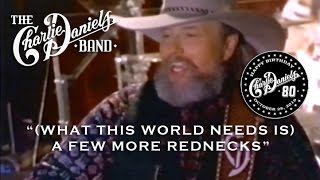 The Charlie Daniels Band - (What This World Needs Is) A Few More Rednecks (Official Video)