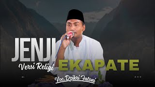Download lagu JENJI EKAPATE ( versi religi ) VOC.DZIKRI FATONI HUBBUN NABI mp3