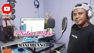 Download lagu 9 BULAN 9 HARI - MAXI MILANO ( COVER ) LAGU KEYBOARD 2025 mp3