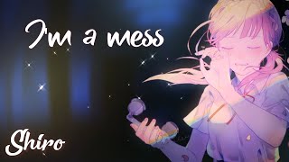 Nightcore → I&#39;m A Mess (Acoustic/Cover) (Lyrics)