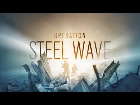 Rainbow Six Siege Operation Steel Wave – Official Reveal Trailer