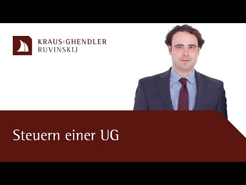 Steuern einer UG - Erklärt vom Anwalt
