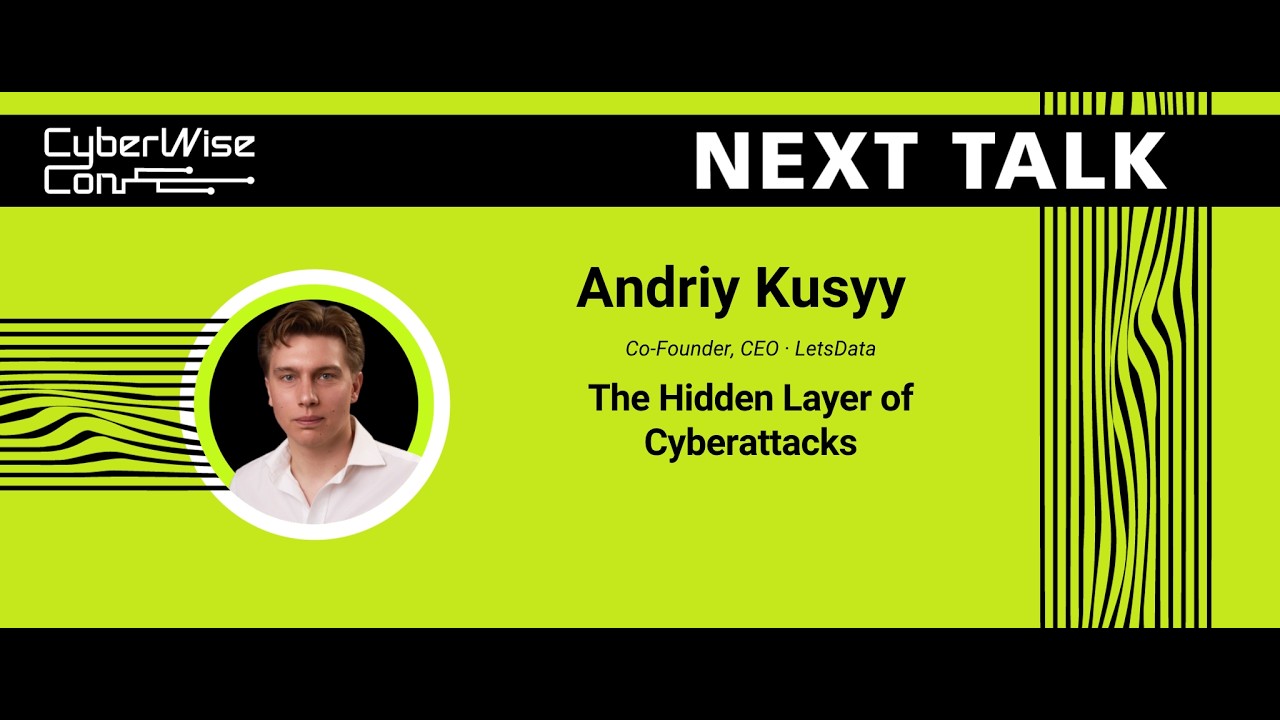 Andriy Kusyy: The Hidden Layer of Cyberattacks
