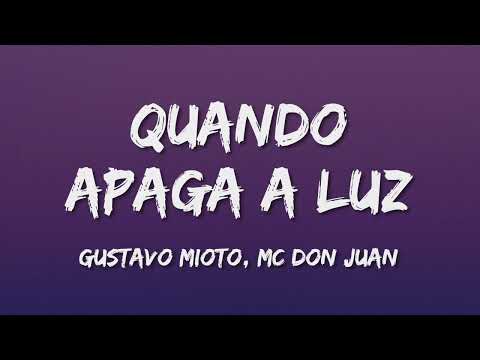 Gustavo Mioto, MC Don Juan - Quando Apaga A Luz (LETRA)