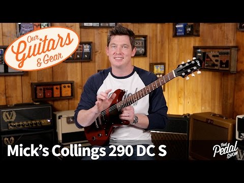 That Pedal Show – Our Guitars & Gear: Mick's Collings 290 DC S