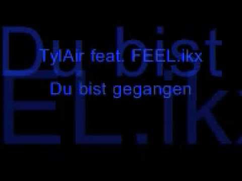 TylAir feat. FEEL.ikx - Du bist gegangen