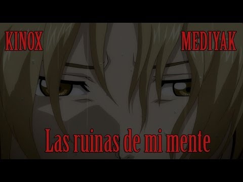 Kinox y Mediyak - Las ruinas de mi mente | FullMetal Alchemist AMV