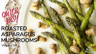 Perfect Roasted Asparagus and Mushrooms