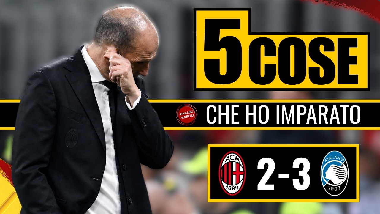 LEAO ha finito, di nuovo senza DIFESA (e difese) | Le 5 cose da Milan-Atalanta 2-3