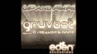 Up and Away (DJ Tranzit & Dooz Remix) Gruvbot [Eden Recordings]