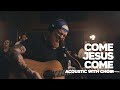 Come Jesus Come Acoustic With Choir Stephen McWhirter Worship