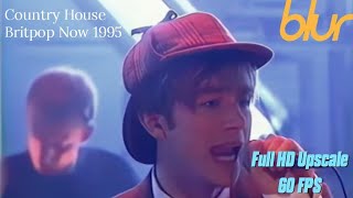 Blur - Country House (Britpop Now 1995) - Full HD Remastered