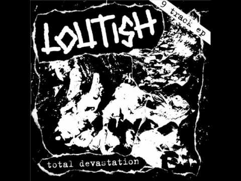 Loutish - Total Devastation