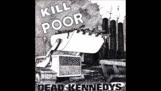 Dead Kennedys-Kill The Poor