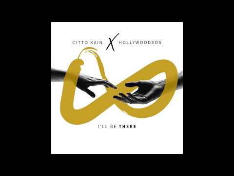 Citto Kain x HollywoodSos - Ill Be There