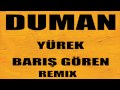 Duman - Yürek (Barış Gören Remix) (Powertürk Adrenal ...