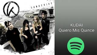 KUDAI - Quiero Mis Quince - #KUDAI #QuieroMisQuince #Sobrevive