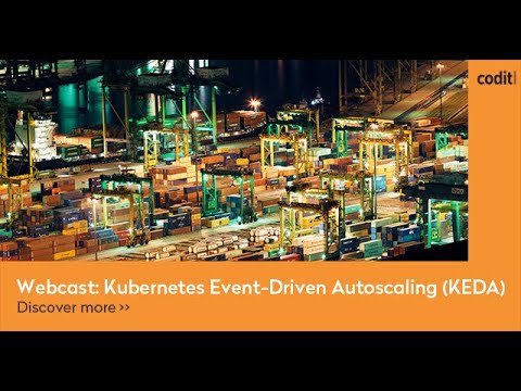 Webcast - Kubernetes Event-Driven Autoscaling (KEDA) | Codit