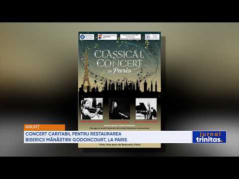 Concert caritabil pentru restaurarea bisericii Mănăstirii Godoncourt, la Paris