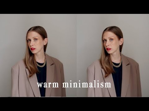 WARM MINIMALIST FASHION : what is the new trend ?