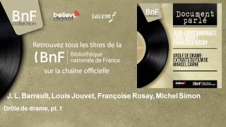 J. L. Barrault, Louis Jouvet, Françoise Rosay, Michel Simon - Drôle de drame, pt. 1