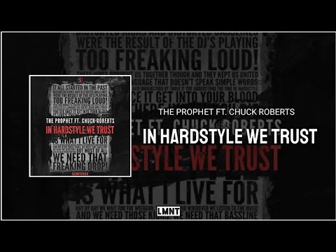 The Prophet Ft. Chuck Roberts - In Hardstyle We Trust (Original Mix)