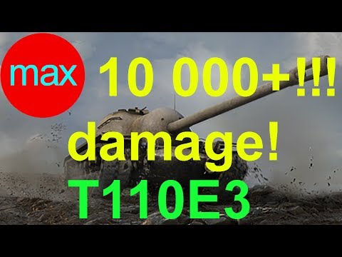 10k damage on T110E3!