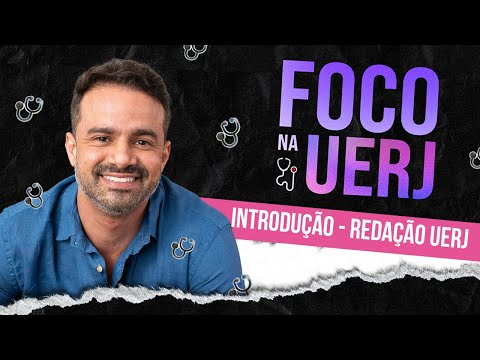 A INTRODUÇÃO - Foco na UERJ - REDAÇÃO AULA 02